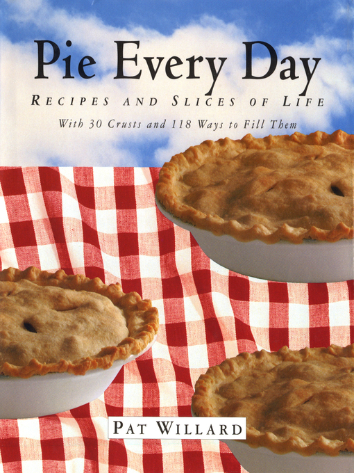 Title details for Pie Every Day by Pat Willard - Available